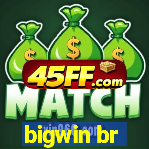 bigwin br